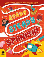 Ready Steady Spanish: Activities to Practise Your Spanish Skills!