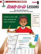 Ready to Go Lessons: the Essential Resource of Complete Lessons for Your Curriculum: Grade 2 (Grade 2)