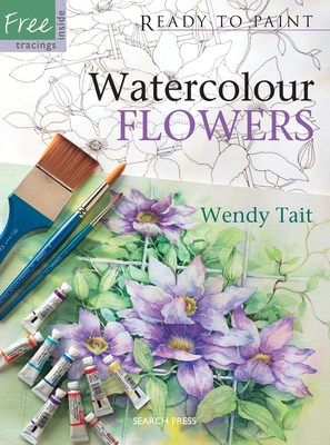 Ready to Paint Watercolour Flowers - Tait, Wendy