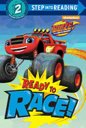 Ready to Race! (Blaze and the Monster Machines)