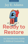 Ready to Restore: An Introductory Guide to Biblical Counseling