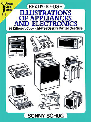 Ready-To-Use Illustrations of Appliances and Electronics: 98 Different Copyright-Free Designs Printed One Side - Schug, Sonny