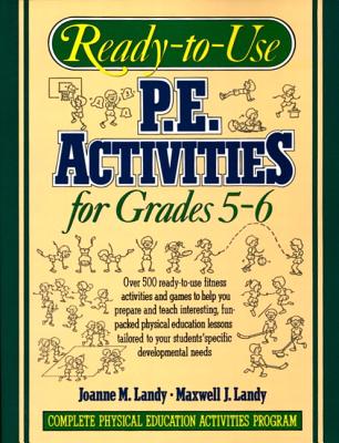 Ready-To-Use Pe Activities Grades 5-6 Book 3 - Landy, Joanne M, and Landy, Maxwell J