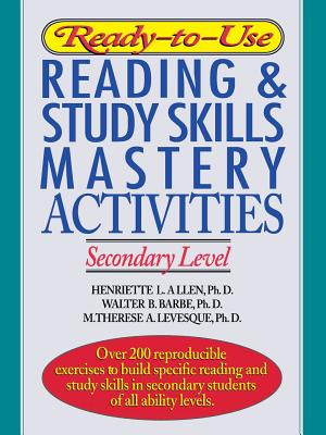 Ready-To-Use Reading & Study Skills Mastery Activities: Secondary Level - Allen, Henriette L, and Barbe, Walter B, and Levesque, M Therese a