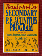Ready-To-Use Secondary P.E. Activities Program: Lessons, Tournaments & Assessments for Grades 6-12