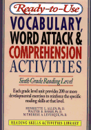 Ready-To-Use Vocabulary, Word Analysis & Comprehension Activities: Sixth Grade Reading Level