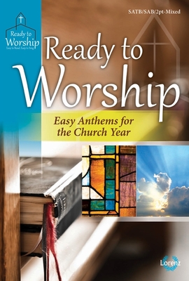 Ready to Worship: Easy Anthems for the Church Year - Pugh, Larry (Compiled by)