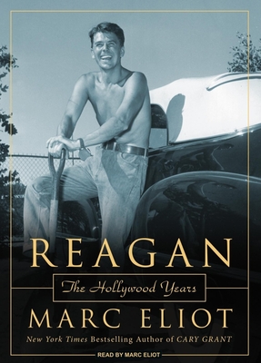 Reagan: The Hollywood Years - Eliot, Marc (Narrator)