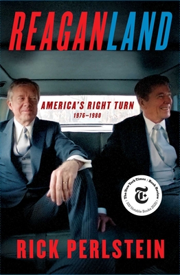 Reaganland: America's Right Turn 1976-1980 - Perlstein, Rick