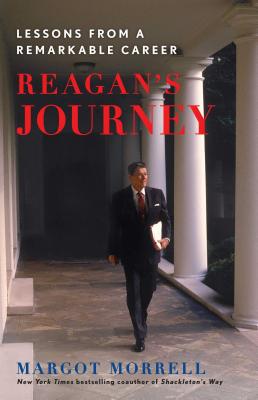 Reagan's Journey: Lessons from a Remarkable Career - Morrell, Margot