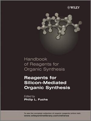 Reagents for Silicon-Mediated Organic Synthesis - Fuchs, Philip L. (Editor)