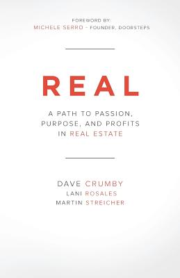 Real: A Path to Passion, Purpose and Profits in Real Estate - Rascoff, Spencer (Contributions by), and Siden, Marc (Contributions by), and Rosales, Lani