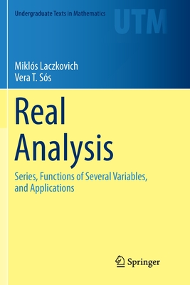 Real Analysis: Series, Functions of Several Variables, and Applications - Laczkovich, Mikls, and T Ss, Vera, and Blint, Gergely (Translated by)