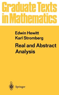 Real and Abstract Analysis: A Modern Treatment of the Theory of Functions of a Real Variable - Hewitt, Edwin, and Stromberg, Karl