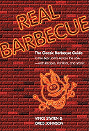 Real Barbecue: The Classic Barbecue Guide to the Best Joints Across the USA --- With Recipes, Porklore, and More!