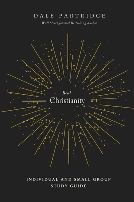 Real Christianity: Individual and Small Group Study Guide - Partridge, Dale