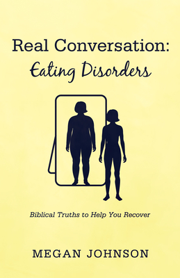 Real Conversation: Eating Disorders - Johnson, Megan