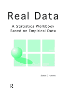 Real Data: A Statistics Workbook Based on Empirical Data