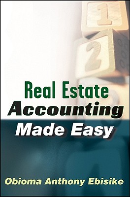 Real Estate Accounting Made Easy - Ebisike, Obioma A