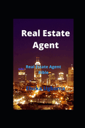 Real Estate Agent: Real Estate Agent Bible