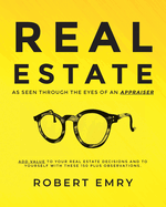REAL ESTATE as seen through the eyes of an Appraiser