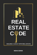 Real Estate Code: Building a legacy with Real Estate