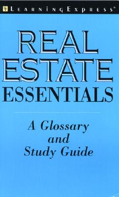 Real Estate Essentials: A Glossary and Study Guide - Tamper, Ralph, and Farthing, Edward C, and Farthing, Pat