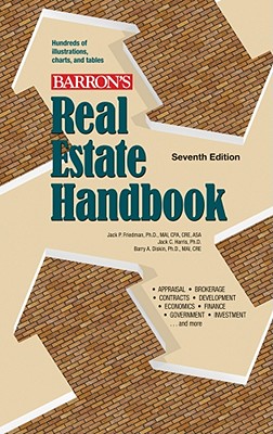 Real Estate Handbook - Friedman, Jack P, and Harris, Jack C, and Diskin, Barry A