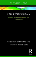 Real Estate in Italy: Markets, Investment Vehicles and Performance