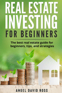 Real Estate Investing for Beginners: The best real estate guide for beginners: tips and strategies