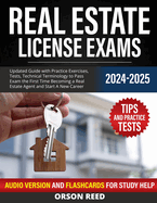 Real Estate License Exams 2024/2025: Updated Guide with Practice Exercises, Tests, Technical Terminology to Pass Exam the First Time Becoming a Real Estate Agent and Start A New Career