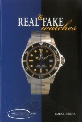 Real & Fake Watches - Gueroux, Fabrice