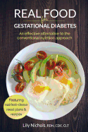 Real Food for Gestational Diabetes: An Effective Alternative to the Conventional Nutrition Approach