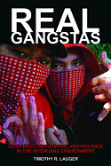 Real Gangstas: Legitimacy, Reputation, and Violence in the Intergang Environment