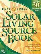 Real Goods Solar Living Source Book: Your Complete Guide to Renewable Energy Technologies and Sustainable Living