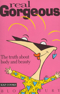 Real Gorgeous: The Truth About Body and Beauty