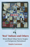 Real Indians and Others: Mixed-Blood Urban Native Peoples and Indigenous Nationhood