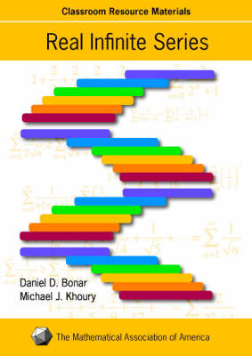 Real Infinite Series - Bonar, Daniel D., and Khoury, Jr., Michael J.