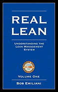 Real Lean: Understanding the Lean Management System (Volume One)