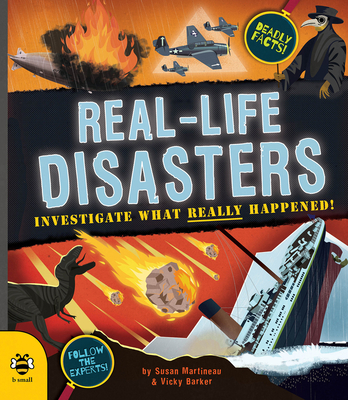 Real-life Disasters: Investigate What Really Happened! - Martineau, Susan