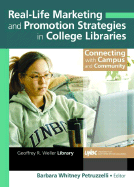 Real-Life Marketing and Promotion Strategies in College Libraries: Connecting with Campus and Community