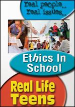 Real Life Teens: Ethics in School - 