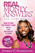 Real Money Answers for Every Woman: How to Win the Money Game with or Without a Man