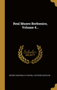 Real Museo Borbonico, Volume 4...