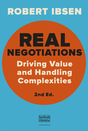 Real Negotiations: Driving Values and Handling Complexitiesvolume 2