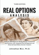 Real Options Analysis (Third Edition): Tools and Techniques for Valuing Strategic Investments and Decisions with Integrated Risk Management and Advanced Quantitative Decision Analytics