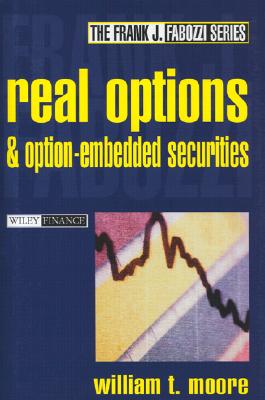 Real Options and Option Embedded Securities - Moore, William T