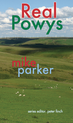 Real Powys - Parker, Mike