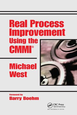 Real Process Improvement Using the CMMI - West, Michael