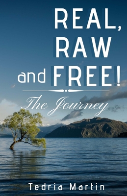 Real, Raw and Free!: The Journey - McFarland, Ta'lor J (Editor), and Everything LLC, All God (Editor)